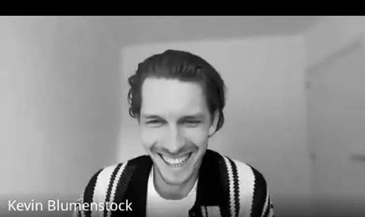 Kevin in a video call: God, I love my job